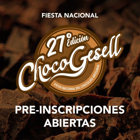 CONVOCATORIA PARA LA PRE-INSCRIPCIÓN A LA 27° FIESTA NACIONAL DEL CHOCOLATE ARTESANAL “CHOCOGESELL”